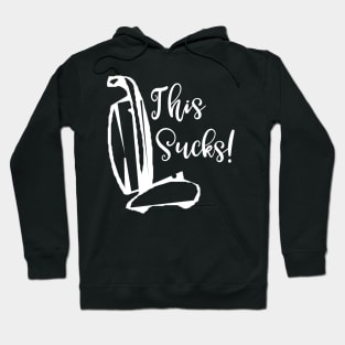 This Sucks Hoodie